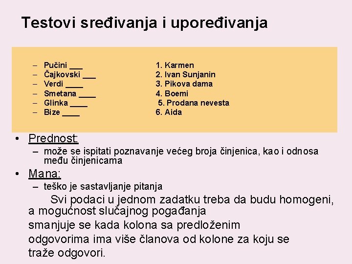 Testovi sređivanja i upoređivanja – – – Pučini ___ Čajkovski ___ Verdi ____ Smetana