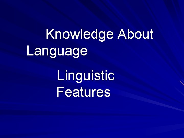 Knowledge About Language Linguistic Features 