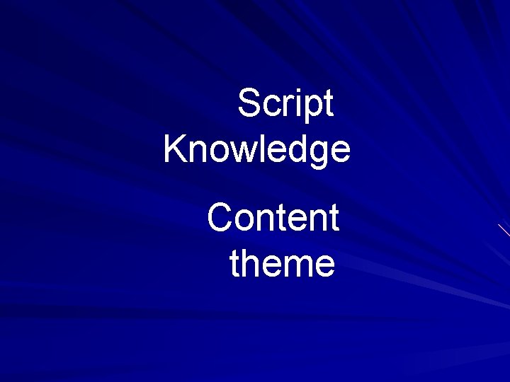Script Knowledge Content theme 