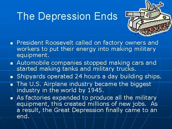 The Depression Ends n n n President Roosevelt called on factory owners and workers