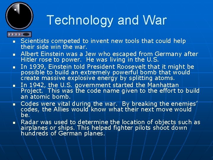 Technology and War n n n Scientists competed to invent new tools that could