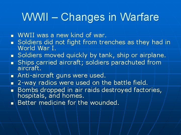 WWII – Changes in Warfare n n n n WWII was a new kind