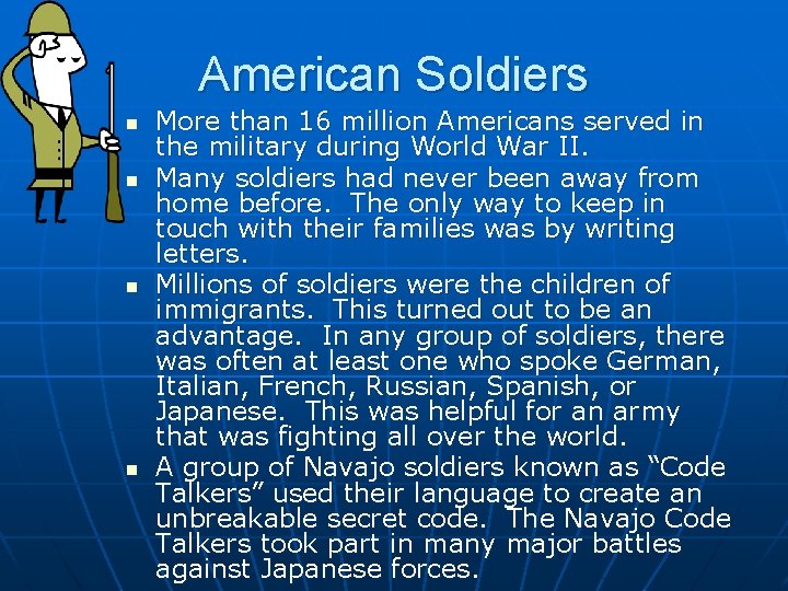 American Soldiers n n More than 16 million Americans served in the military during
