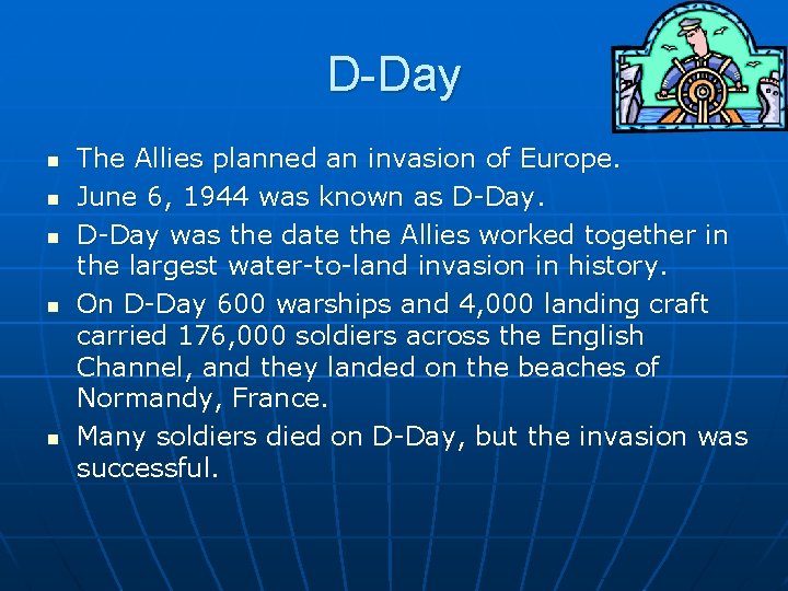 D-Day n n n The Allies planned an invasion of Europe. June 6, 1944