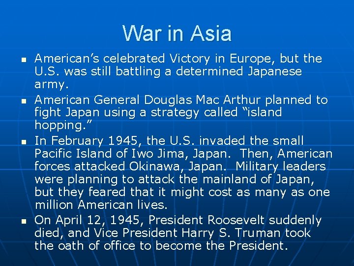 War in Asia n n American’s celebrated Victory in Europe, but the U. S.
