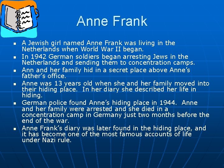 Anne Frank n n n A Jewish girl named Anne Frank was living in