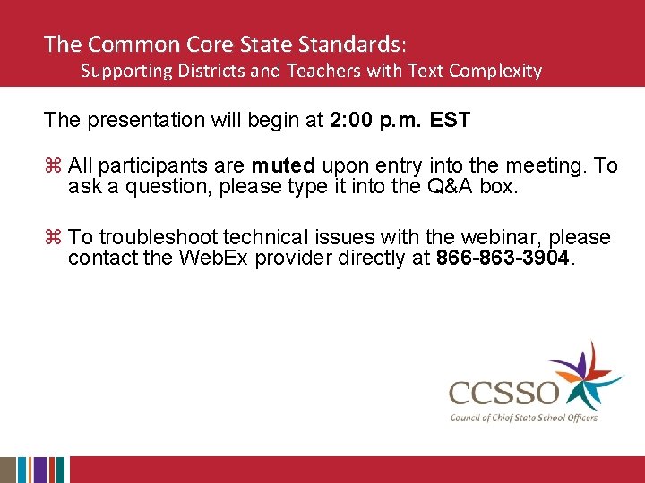 The Common Core State Standards: Supporting Districts and Teachers with Text Complexity The presentation