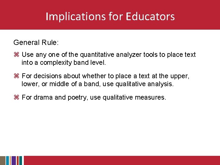 Implications for Educators General Rule: z Use any one of the quantitative analyzer tools