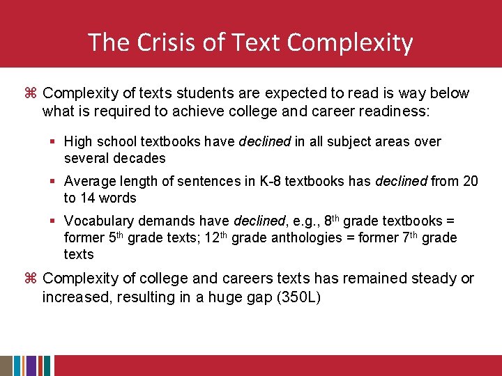 The Crisis of Text Complexity z Complexity of texts students are expected to read