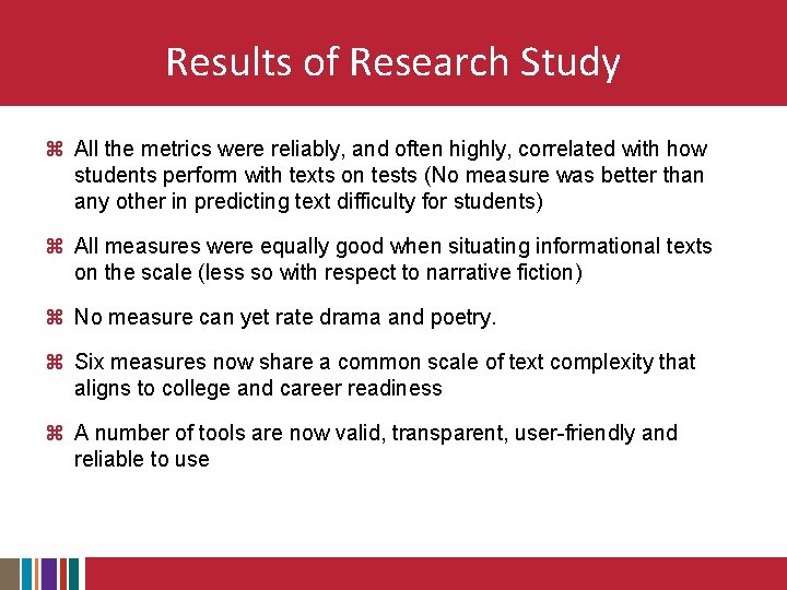 Results of Research Study z All the metrics were reliably, and often highly, correlated