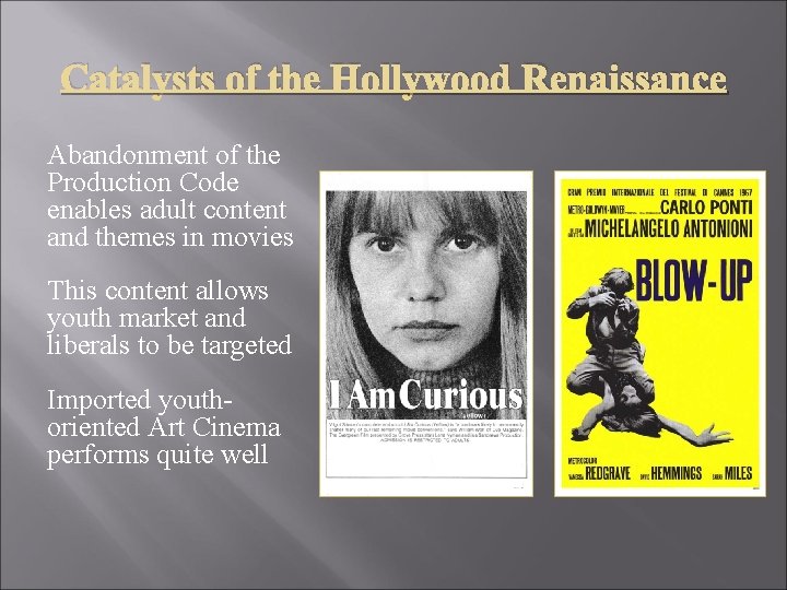 Catalysts of the Hollywood Renaissance Abandonment of the Production Code enables adult content and