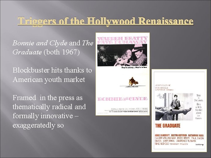 Triggers of the Hollywood Renaissance Bonnie and Clyde and The Graduate (both 1967) Blockbuster