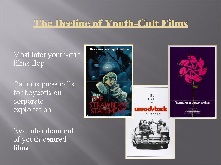 The Decline of Youth-Cult Films Most later youth-cult films flop Campus press calls for