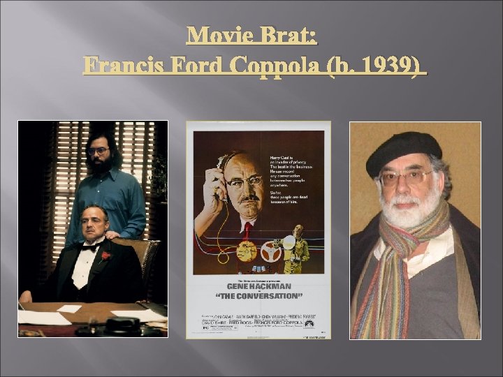 Movie Brat: Francis Ford Coppola (b. 1939) 