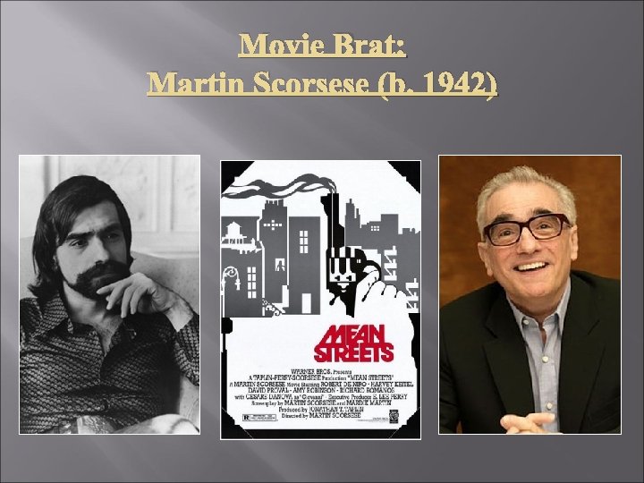 Movie Brat: Martin Scorsese (b. 1942) 