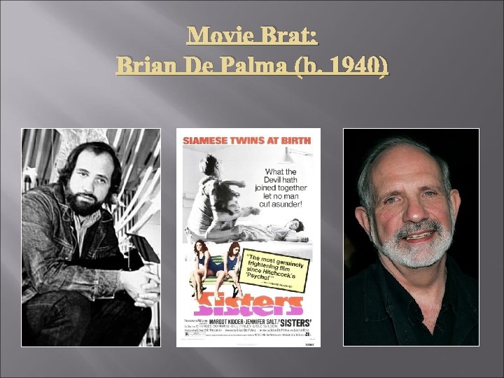 Movie Brat: Brian De Palma (b. 1940) 