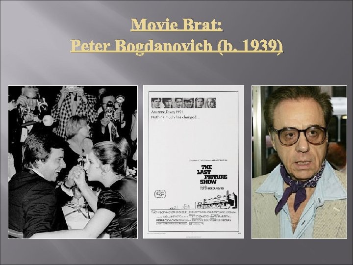 Movie Brat: Peter Bogdanovich (b. 1939) 