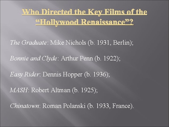 Who Directed the Key Films of the “Hollywood Renaissance”? The Graduate: Mike Nichols (b.