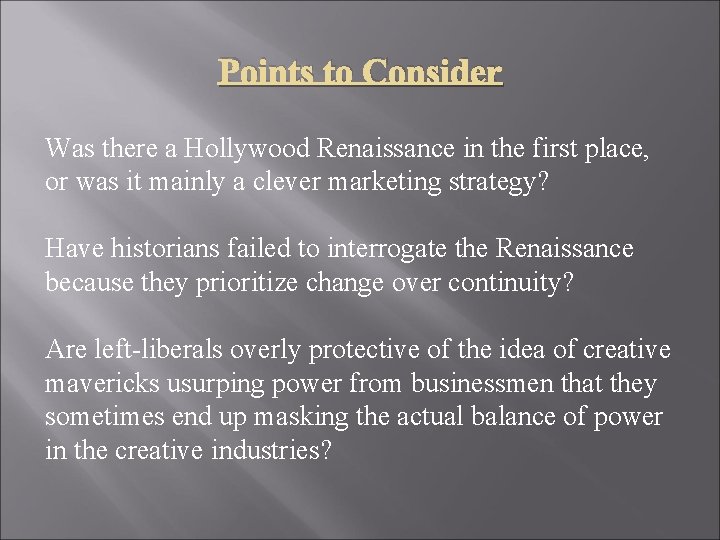 Points to Consider Was there a Hollywood Renaissance in the first place, or was