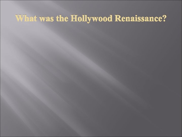 What was the Hollywood Renaissance? 