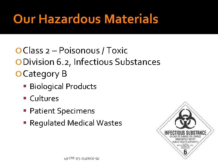 Our Hazardous Materials Class 2 – Poisonous / Toxic Division 6. 2, Infectious Substances