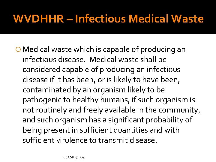 WVDHHR – Infectious Medical Waste Medical waste which is capable of producing an infectious