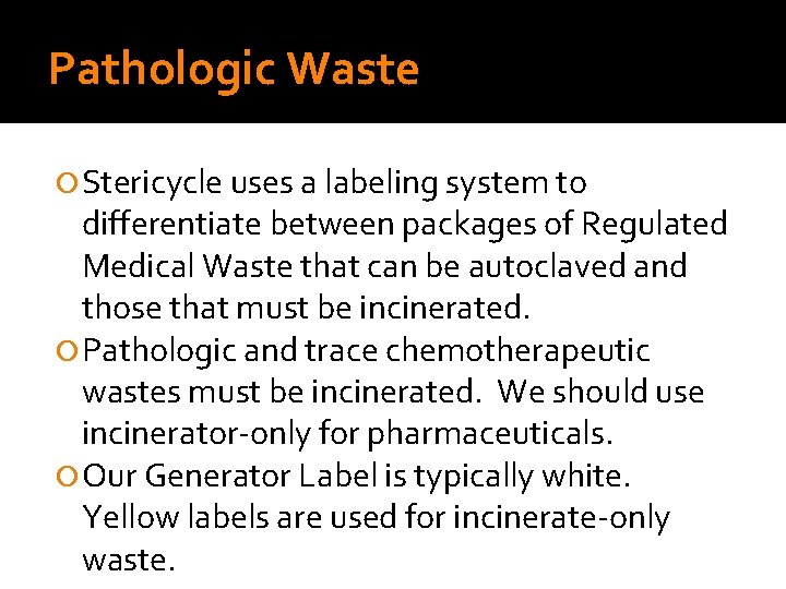 Pathologic Waste Stericycle uses a labeling system to differentiate between packages of Regulated Medical