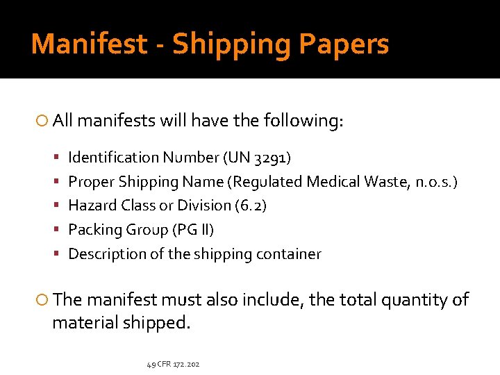 Manifest - Shipping Papers All manifests will have the following: Identification Number (UN 3291)