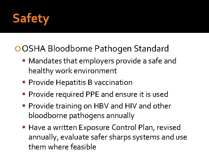 Safety OSHA Bloodborne Pathogen Standard Mandates that employers provide a safe and healthy work