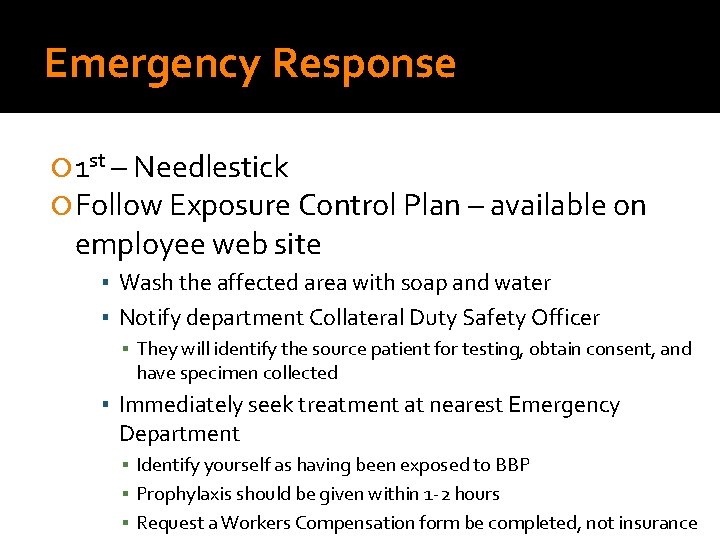 Emergency Response 1 st – Needlestick Follow Exposure Control Plan – available on employee