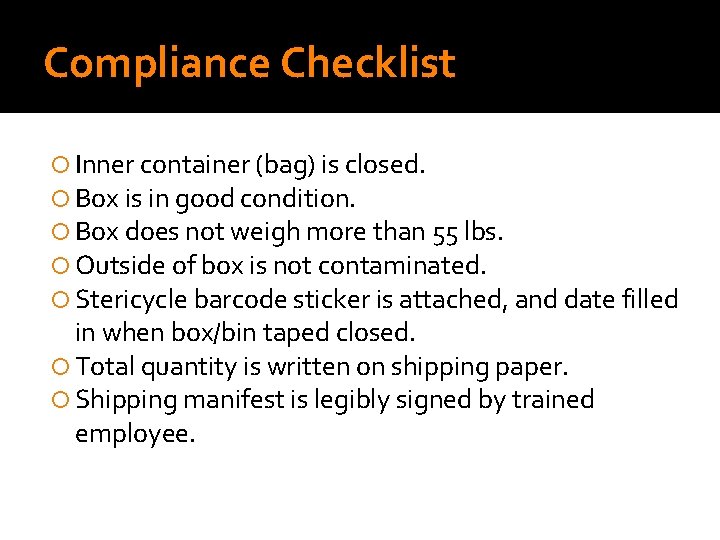 Compliance Checklist Inner container (bag) is closed. Box is in good condition. Box does