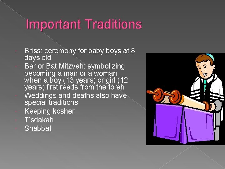 Important Traditions Briss: ceremony for baby boys at 8 days old Bar or Bat