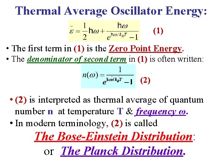 Thermal Average Oscillator Energy: (1) • The first term in (1) is the Zero