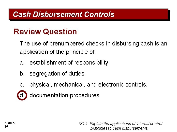 Cash Disbursement Controls Review Question The use of prenumbered checks in disbursing cash is