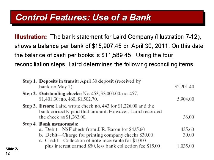 Control Features: Use of a Bank Illustration: The bank statement for Laird Company (Illustration