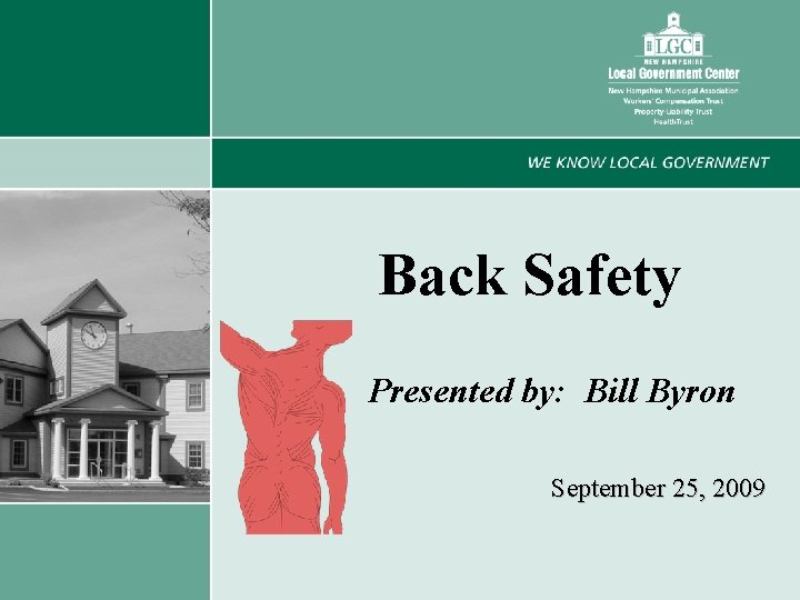 Back Safety Presented by: Bill Byron September 25, 2009 1 