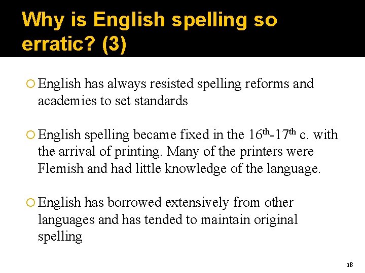 Why is English spelling so erratic? (3) English has always resisted spelling reforms and