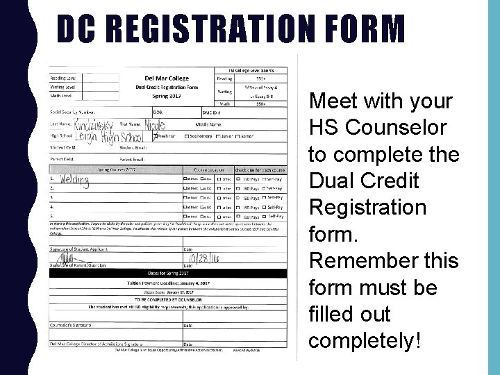 DC REGISTRATION FORM Meet with your HS Counselor to complete the Dual Credit Registration