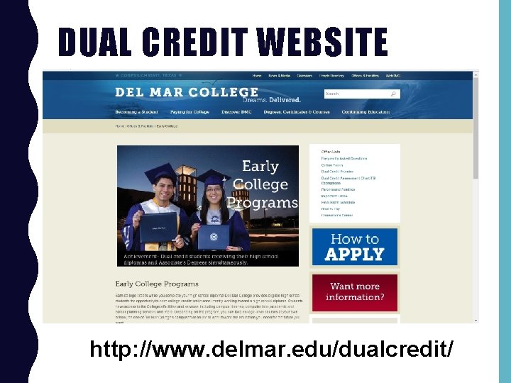 DUAL CREDIT WEBSITE http: //www. delmar. edu/dualcredit/ 