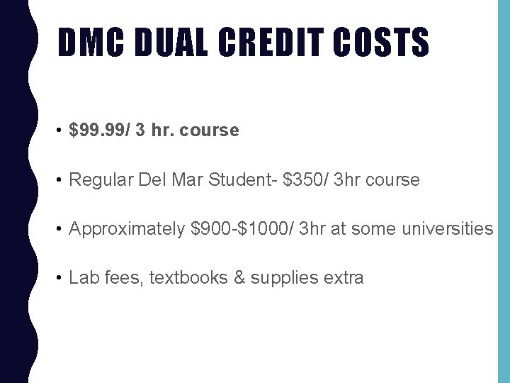 DMC DUAL CREDIT COSTS • $99. 99/ 3 hr. course • Regular Del Mar