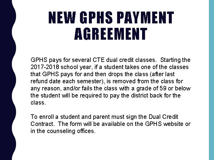 NEW GPHS PAYMENT AGREEMENT GPHS pays for several CTE dual credit classes. Starting the
