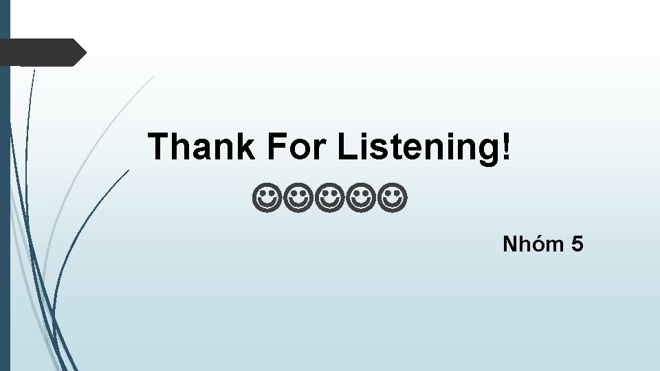 Thank For Listening! Nhóm 5 