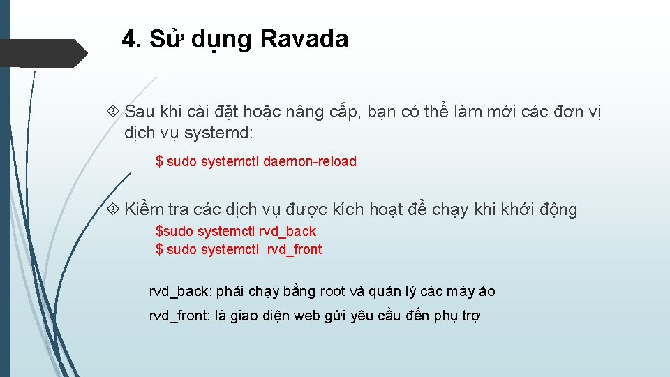 4. Sử dụng Ravada Sau khi cài đặt hoặc nâng cấp, bạn có thể