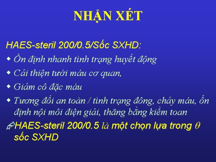 NHẬN XÉT HAES-steril 200/0. 5/Sốc SXHD: w Ổn định nhanh tình trạng huyết động NHẬN XÉT HAES-steril 200/0. 5/Sốc SXHD: w Ổn định nhanh tình trạng huyết động