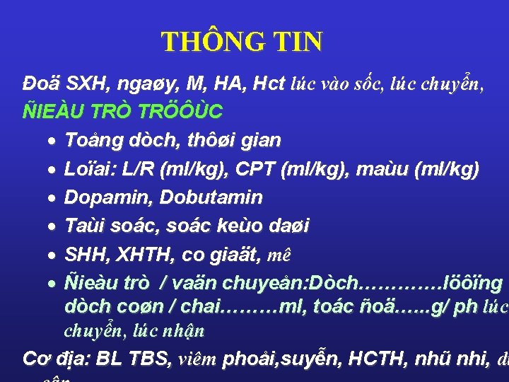 THÔNG TIN Đoä SXH, ngaøy, M, HA, Hct lúc vào sốc, lúc chuyển, ÑIEÀU THÔNG TIN Đoä SXH, ngaøy, M, HA, Hct lúc vào sốc, lúc chuyển, ÑIEÀU