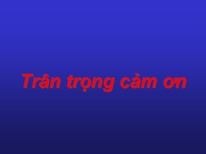 Trân trọng cảm ơn 