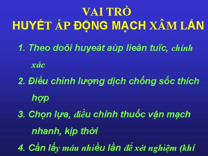 VAI TRÒ HUYẾT ÁP ĐỘNG MẠCH X M LẤN 1. Theo doõi huyeát aùp