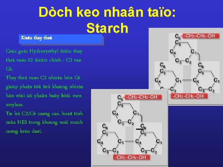 Dòch keo nhaân taïo: Starch Kieåu thay theá Caùc goác Hydroxyethyl ñöôïc thay theá Dòch keo nhaân taïo: Starch Kieåu thay theá Caùc goác Hydroxyethyl ñöôïc thay theá