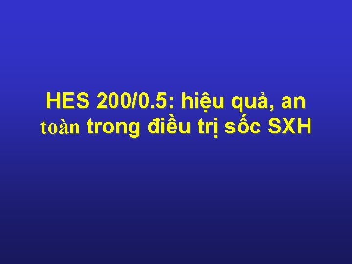 HES 200/0. 5: hiệu quả, an toàn trong điều trị sốc SXH 