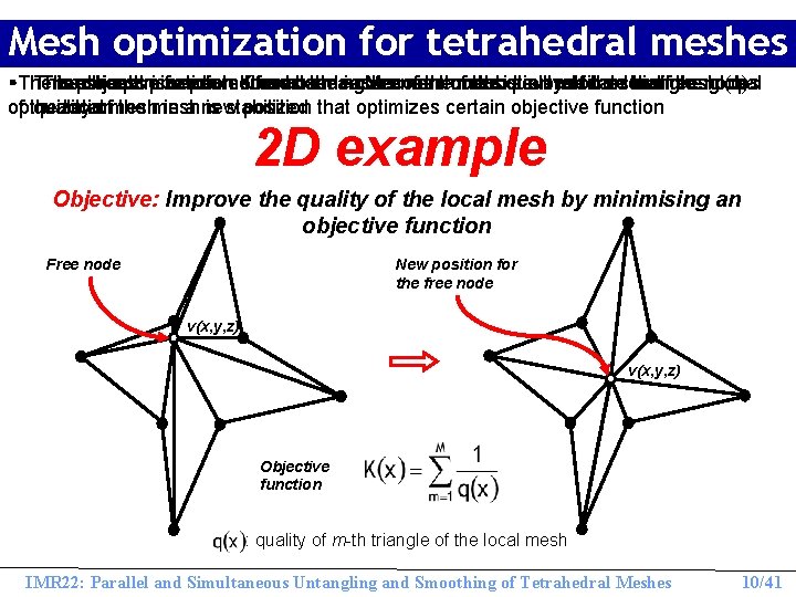 Mesh optimization for tetrahedral meshes § • The traditional procedure to smooth a given
